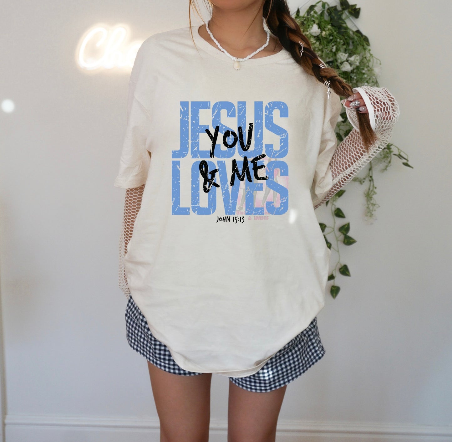 Jesus loves you and me