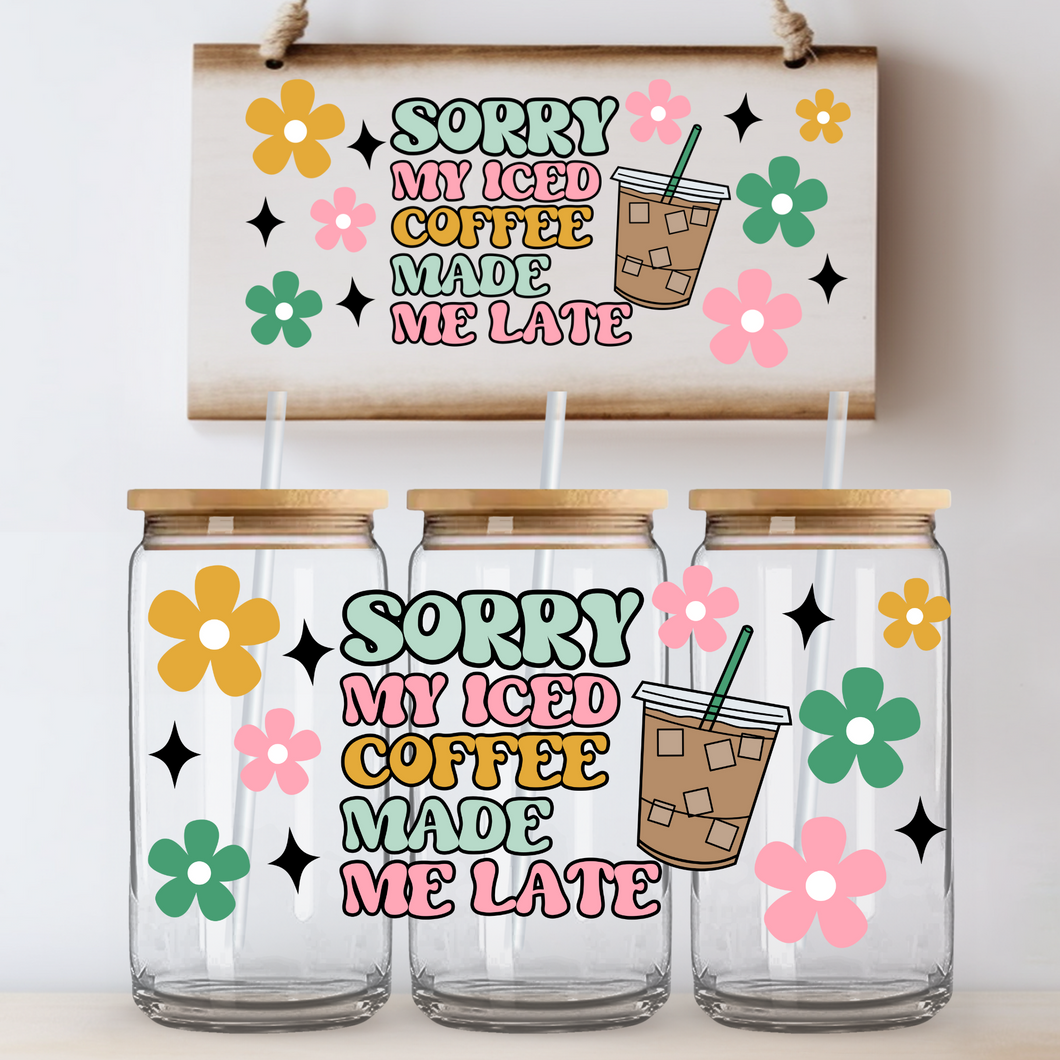 Sorry my iced coffee made me late