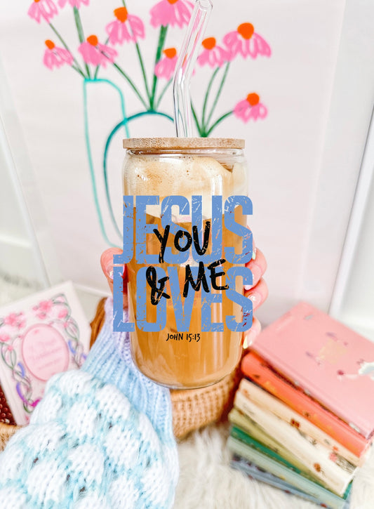 Jesus loves you and me