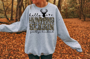 Hello Hunting Season Goodbye Husband  ( DTF TRANSFER )