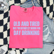 Old and tired but I'm definitely down for day drinking