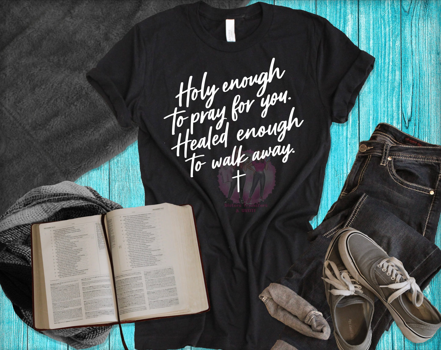 Holy enough to pray for you healed enough to walk away