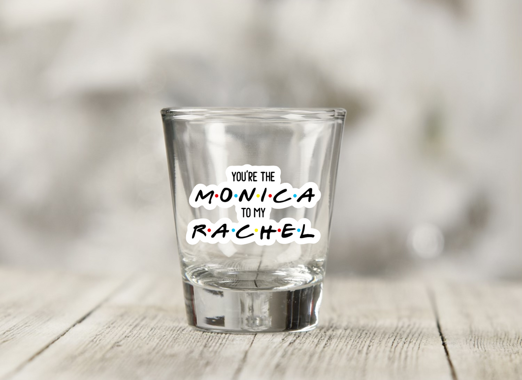 You’re the Monica to my Rachel