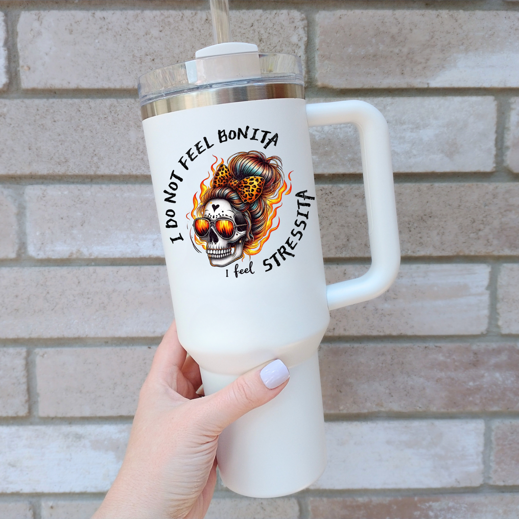 I do not feel bonita I feel stressita