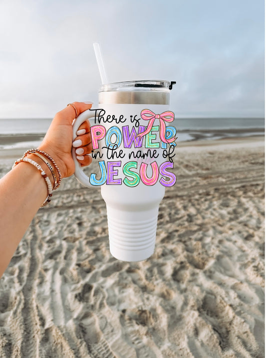 There is power in the name of Jesus