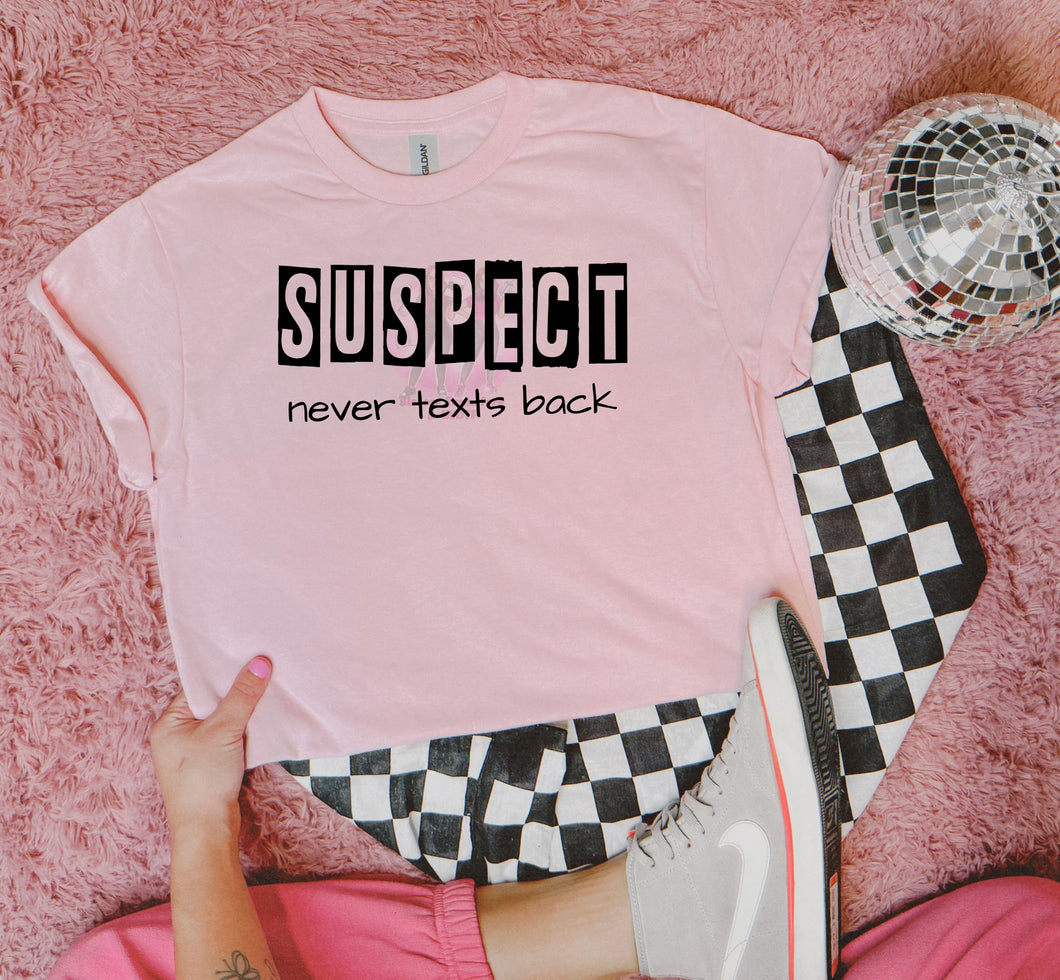SUSPECT never text back