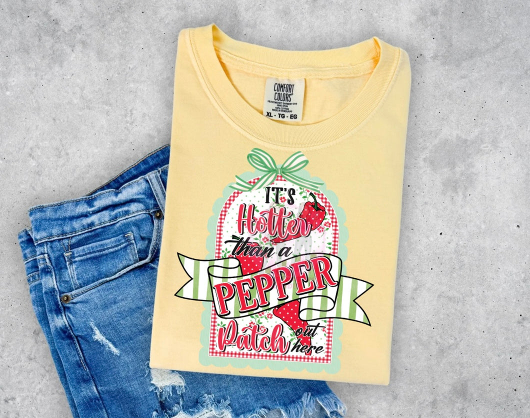 Its hotter than a pepper patch  (DTF TRANSFER)